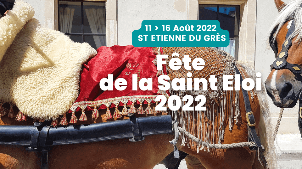 Fête de la Saint Eloi 2022 à Saint Etienne du Grès - le programme complet