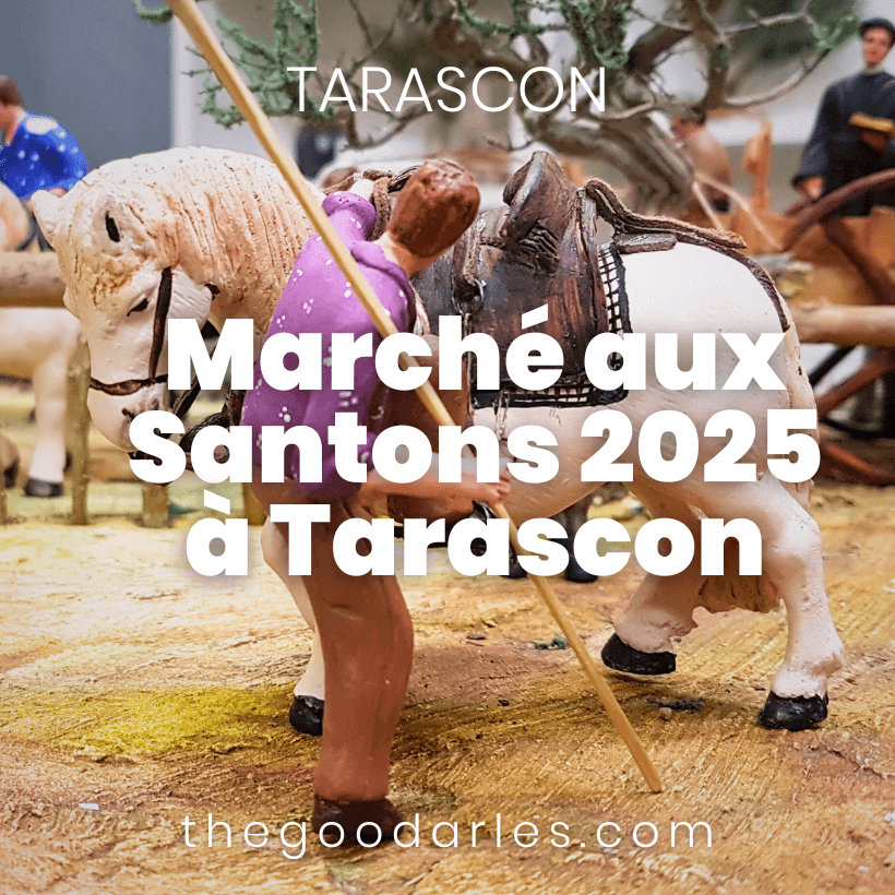 Marché aux Santons 2025 de Tarascon en Provence