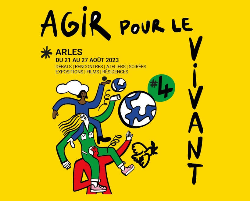 Festival Agir pour le Vivant 2023 à Arles - Programme