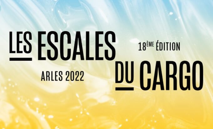 Les Escales du Cargo 2022 à Arles
