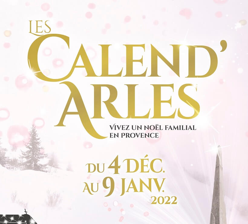 Fêtes de Noël 2021 à Arles - Les Calend'Arles