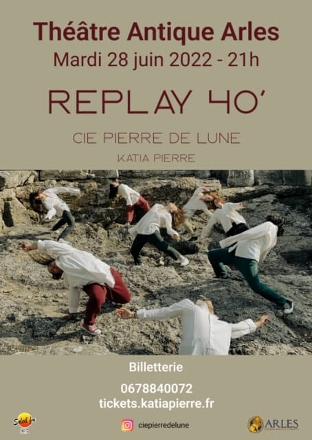 Affiche Replay 40', le spectacle des 40 ans de la Compagnie de danse Pierre de Lune le 28 juin 2022 au théâtre antique d'Arles