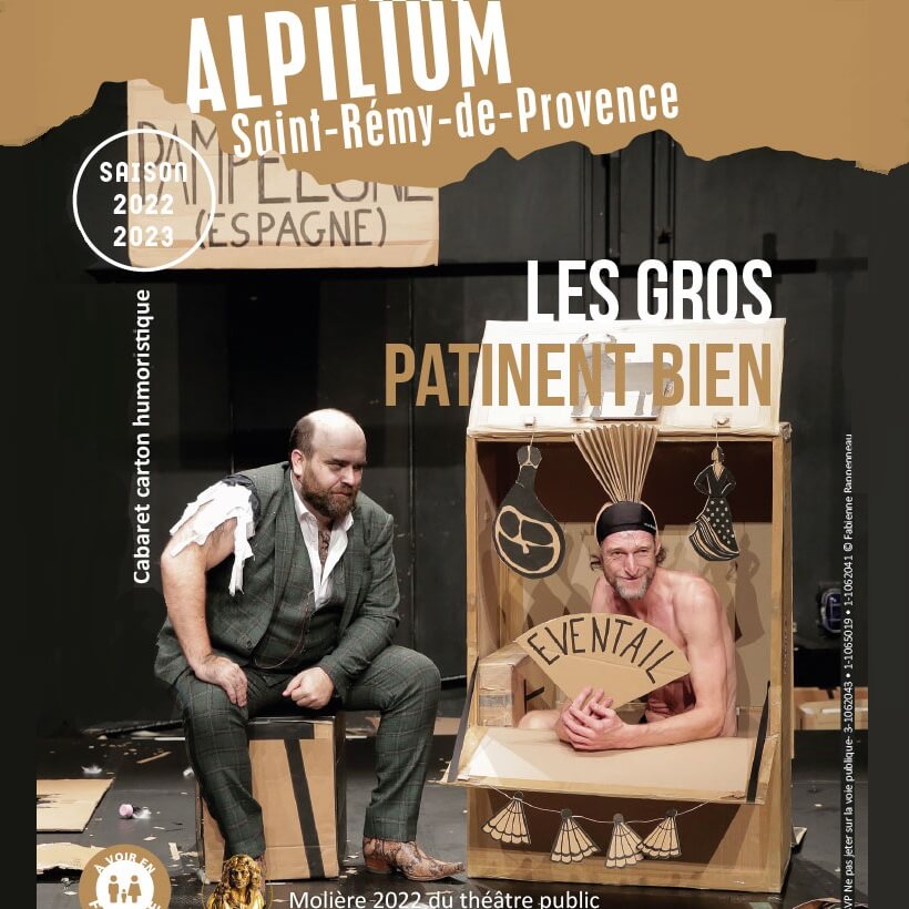 Spectacle cabaret Les Gros Patinent Bien à l'Alpilium à Saint Rémy de Provence Les 17 et 18 novembre 2022