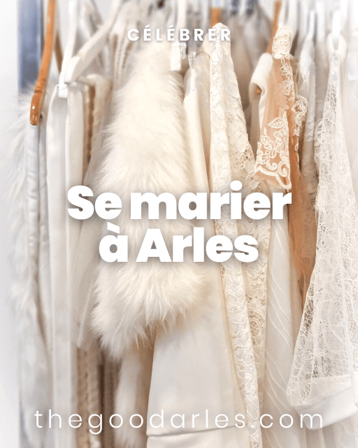 Se marier à Arles et en Camargue : nos bonnes adresses Mariage
