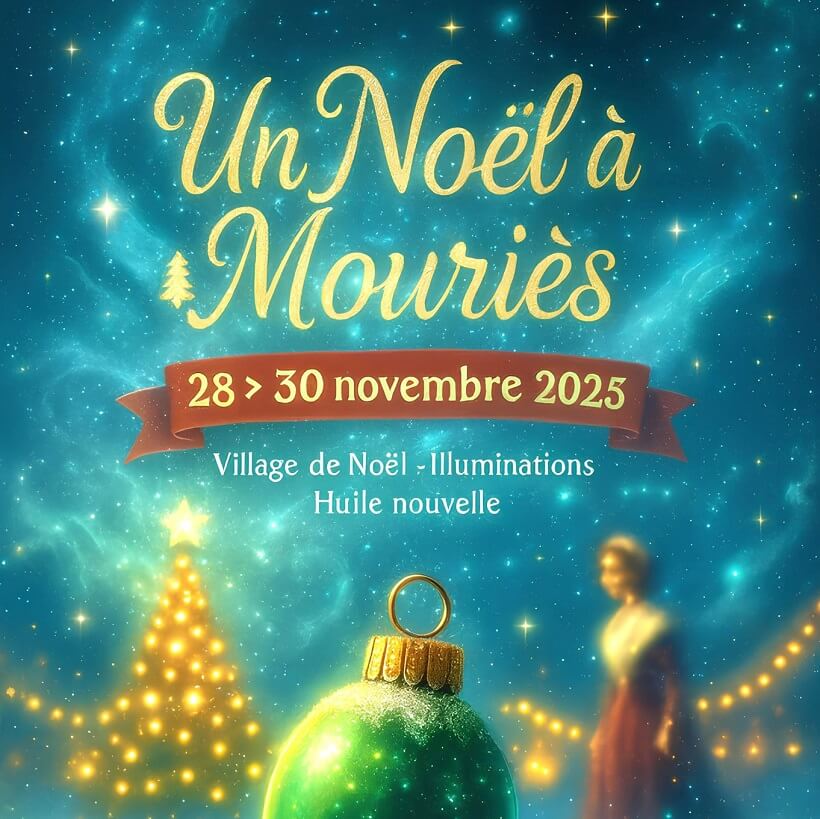 Fêtes de Noël 2025 à Mouriès dans les Alpilles