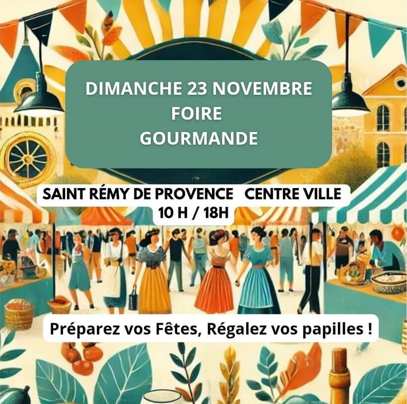Foire Gourmande 2025 à Saint Rémy de Provence dans les Alpilles